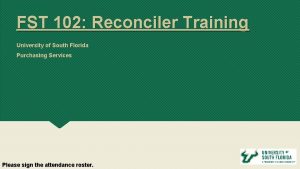 FST 102 Reconciler Training University of South Florida