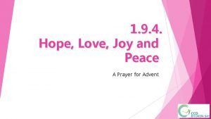 1 9 4 Hope Love Joy and Peace