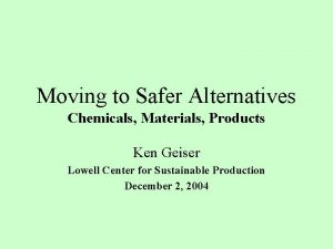 Moving to Safer Alternatives Chemicals Materials Products Ken