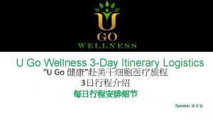 U Go Wellness 3 Day Itinerary Logistics U