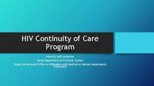 HIV Continuity of Care Program Minority AIDS Initiative