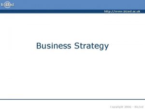 http www bized ac uk Business Strategy Copyright