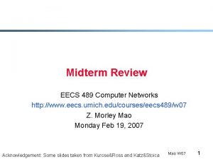 Midterm Review EECS 489 Computer Networks http www