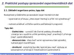 2 Praktick postupy zpracovn experimentlnch dat 2 1