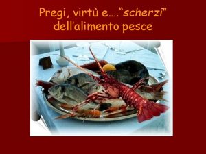 Pregi virt e scherzi dellalimento pesce n Consumo