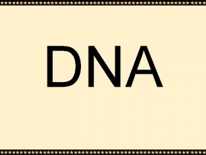 DNA DNA stands for Deoxyribonucleic acid 1 It