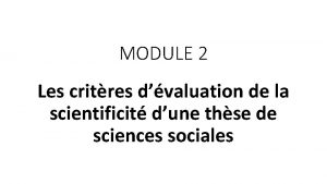 MODULE 2 Les critres dvaluation de la scientificit