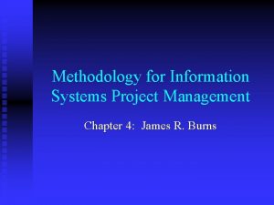 Methodology for Information Systems Project Management Chapter 4