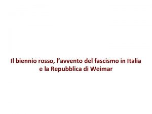 Il biennio rosso lavvento del fascismo in Italia