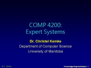 COMP 4200 Expert Systems Dr Christel Kemke Department