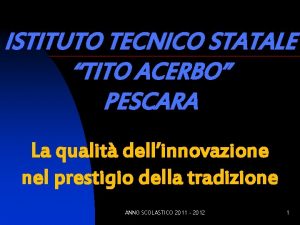 ISTITUTO TECNICO STATALE TITO ACERBO PESCARA La qualit