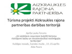 Trisma projekti Aizkraukles rajona partnerbas darbbas teritorij Apra