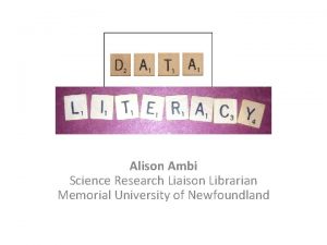 Alison Ambi Science Research Liaison Librarian Memorial University