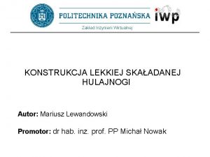 Zakad Inynierii Wirtualnej KONSTRUKCJA LEKKIEJ SKAADANEJ HULAJNOGI Autor