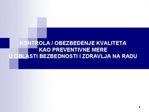 KONTROLA OBEZBEENJE KVALITETA KAO PREVENTIVNE MERE U OBLASTI