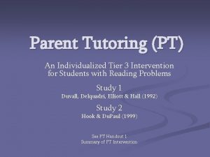 Parent Tutoring PT An Individualized Tier 3 Intervention