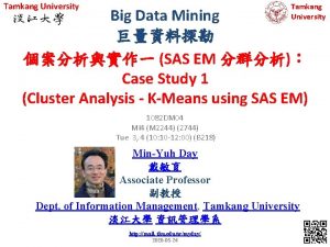 Tamkang University Big Data Mining SAS EM Case