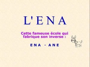 LENA est une cole prestigieuse selon ceux qui