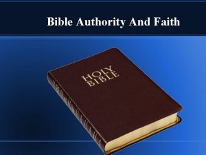 Bible Authority And Faith Bible Authority Bible authority
