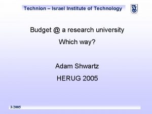 Technion Israel Institute of Technology Budget a research