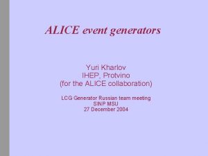ALICE event generators Yuri Kharlov IHEP Protvino for