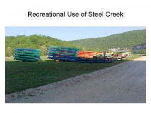 Recreational Use of Steel Creek Steel Creek River