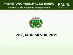 PREFEITURA MUNICIPAL DE BAURU Secretaria Municipal de Planejamento