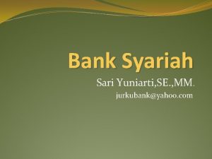 Bank Syariah Sari Yuniarti SE MM jurkubankyahoo com