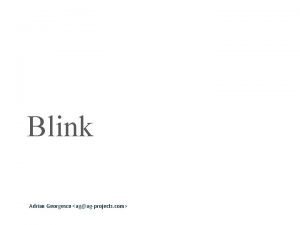 Blink Adrian Georgescu agagprojects com I always wanted