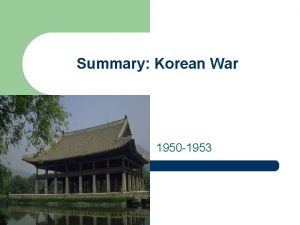 Summary Korean War 1950 1953 Paragraph I 1
