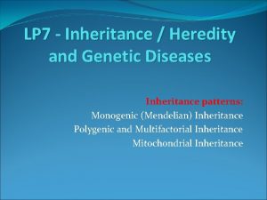 LP 7 Inheritance Heredity and Genetic Diseases Inheritance