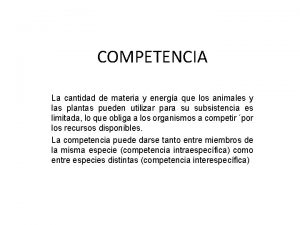 COMPETENCIA La cantidad de materia y energa que