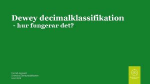 Dewey decimalklassifikation hur fungerar det Harriet Aagaard Svenska