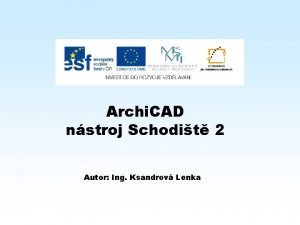 Archi CAD nstroj Schodit 2 Autor Ing Ksandrov