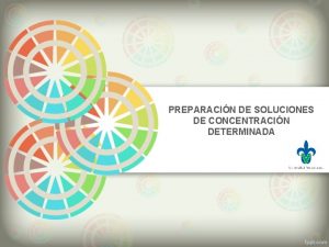 PREPARACIN DE SOLUCIONES DE CONCENTRACIN DETERMINADA PRCTICA N