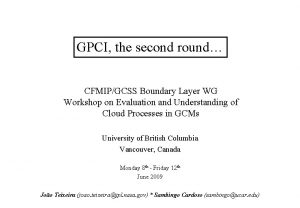 GPCI the second round CFMIPGCSS Boundary Layer WG