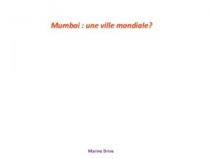 Mumbai une ville mondiale Marine Drive O se