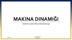 MAKINA DINAMII Statik Kuvvetler Etkisi Altnda Denge 11