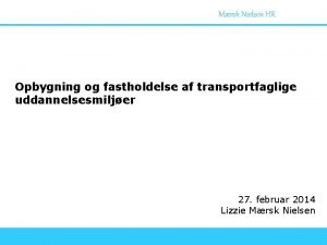 Mrsk Nielsen HR Opbygning og fastholdelse af transportfaglige