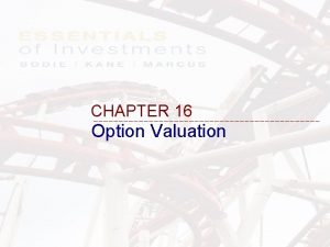 CHAPTER 16 Option Valuation 16 1 OPTION VALUATION