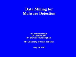 Data Mining for Malware Detection Dr Mehedy Masud