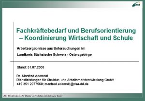 Fachkrftebedarf und Berufsorientierung Koordinierung Wirtschaft und Schule Arbeitsergebnisse