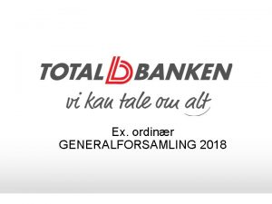 Ex ordinr GENERALFORSAMLING 2018 Dagsorden 1 ndring af