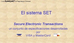 El sistema SET Secure Electronic Transactions un conjunto