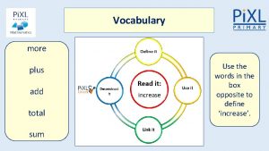 Vocabulary more plus add total sum increase Use