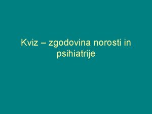 Kviz zgodovina norosti in psihiatrije V srednjem veku