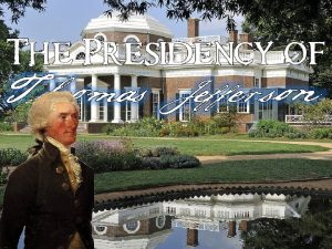 Thomas Jefferson Jefferson was born into a wealthy