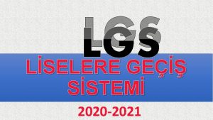 LGS LSELERE GE SSTEM 2020 2021 LSELERE YERLETRME