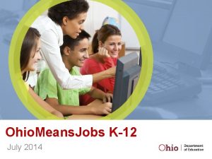 Ohio Means Jobs K12 July 2014 Background Career