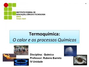 60 Termoqumica O calor e os processos Qumicos